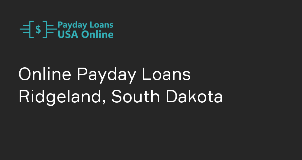Online Payday Loans in Ridgeland, South Dakota