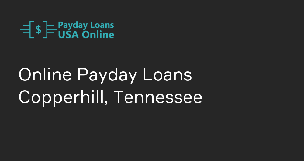 Online Payday Loans in Copperhill, Tennessee