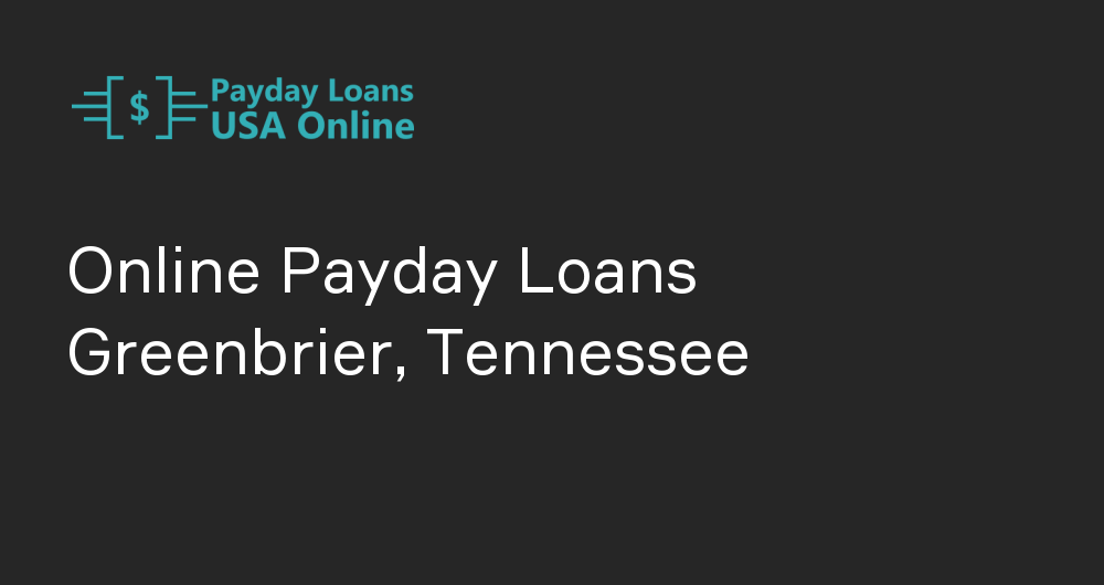 Online Payday Loans in Greenbrier, Tennessee