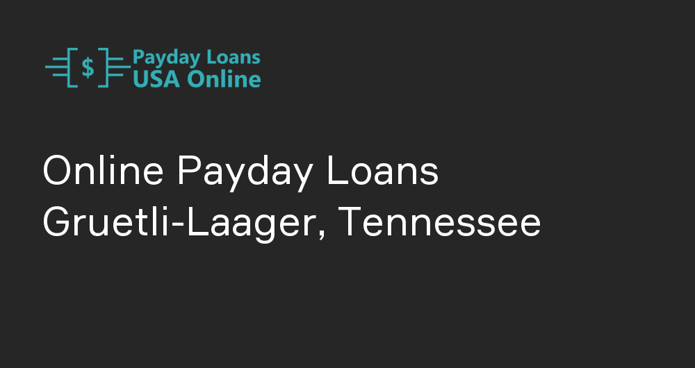 Online Payday Loans in Gruetli-Laager, Tennessee