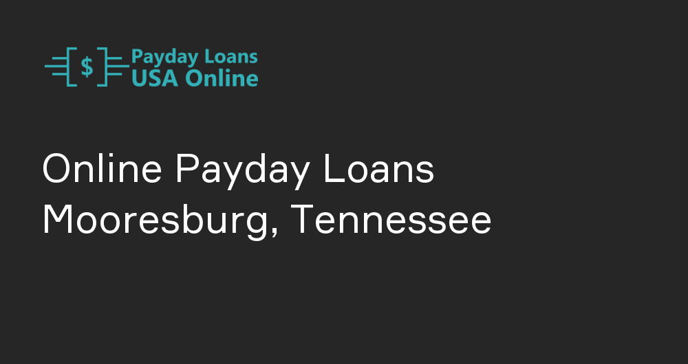 Online Payday Loans in Mooresburg, Tennessee