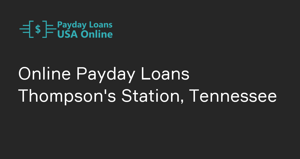Online Payday Loans in Thompson's Station, Tennessee