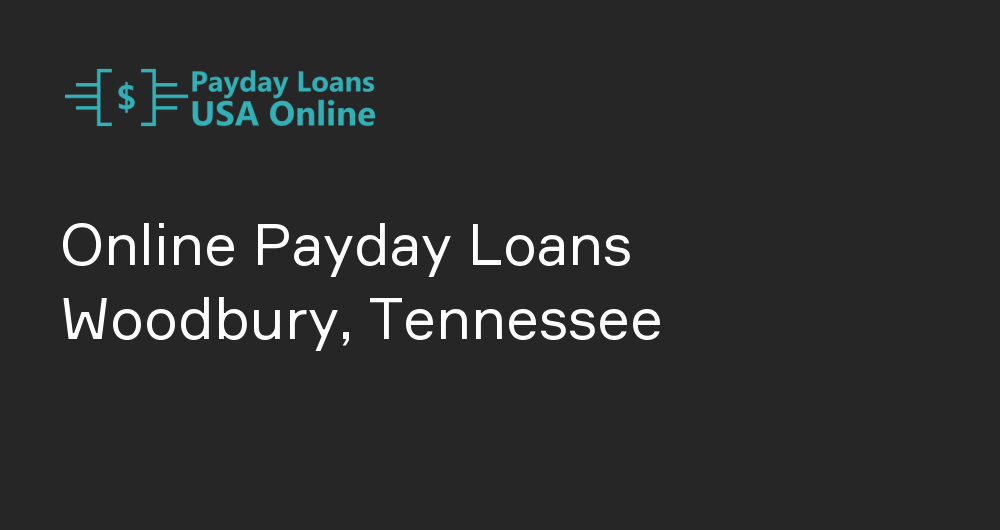 Online Payday Loans in Woodbury, Tennessee