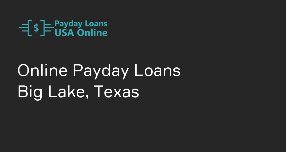 Online Payday Loans in Big Lake, Texas