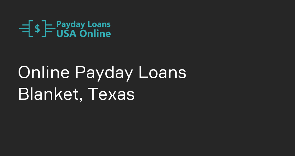 Online Payday Loans in Blanket, Texas