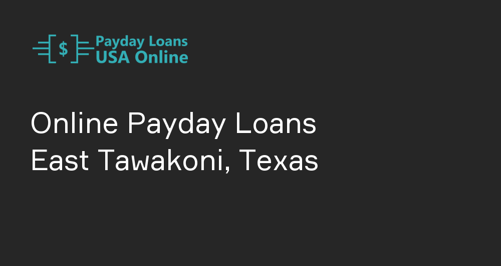Online Payday Loans in East Tawakoni, Texas