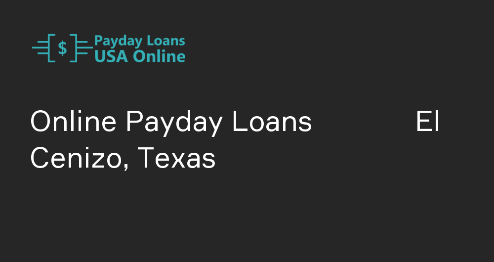 Online Payday Loans in El Cenizo, Texas