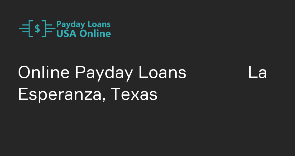 Online Payday Loans in La Esperanza, Texas