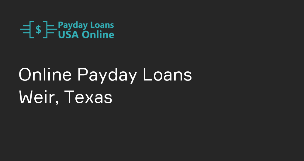 Online Payday Loans in Weir, Texas