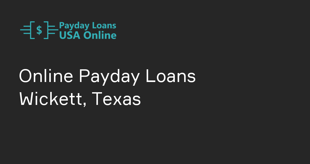Online Payday Loans in Wickett, Texas