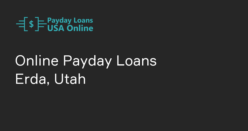 Online Payday Loans in Erda, Utah