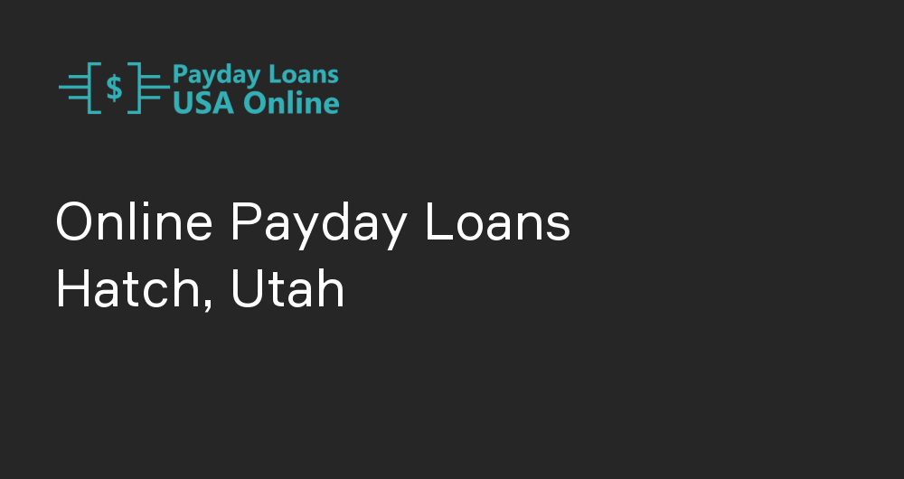 Online Payday Loans in Hatch, Utah