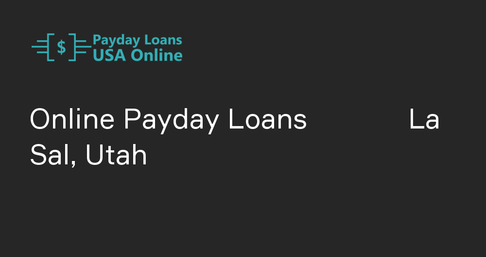 Online Payday Loans in La Sal, Utah