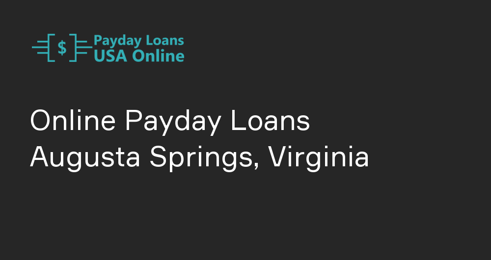 Online Payday Loans in Augusta Springs, Virginia