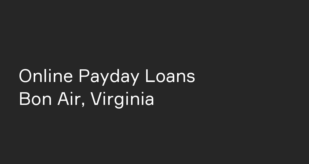 Online Payday Loans in Bon Air, Virginia