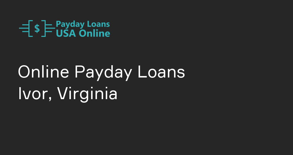 Online Payday Loans in Ivor, Virginia