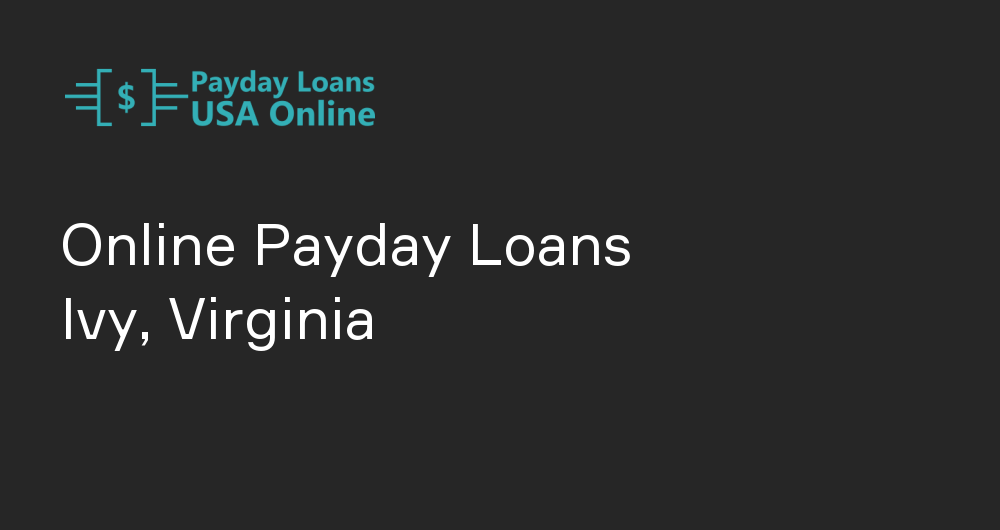 Online Payday Loans in Ivy, Virginia