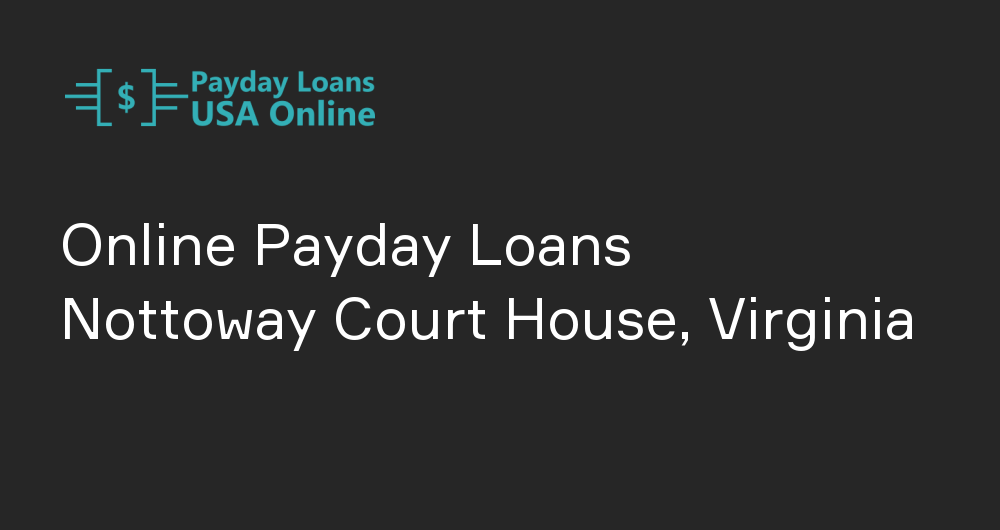 Online Payday Loans in Nottoway Court House, Virginia