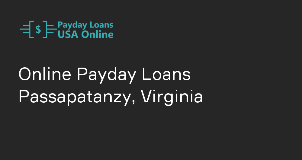 Online Payday Loans in Passapatanzy, Virginia
