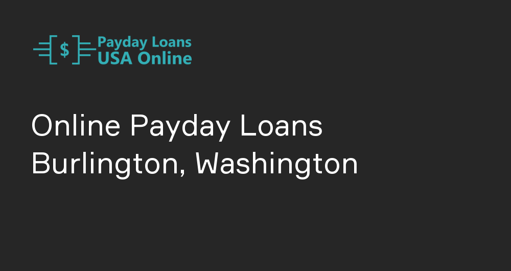 Online Payday Loans in Burlington, Washington