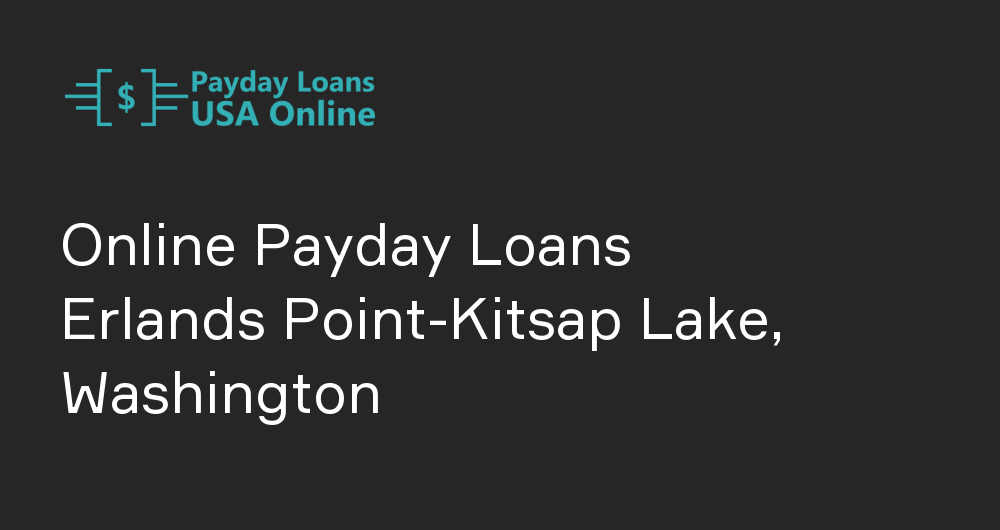 Online Payday Loans in Erlands Point-Kitsap Lake, Washington