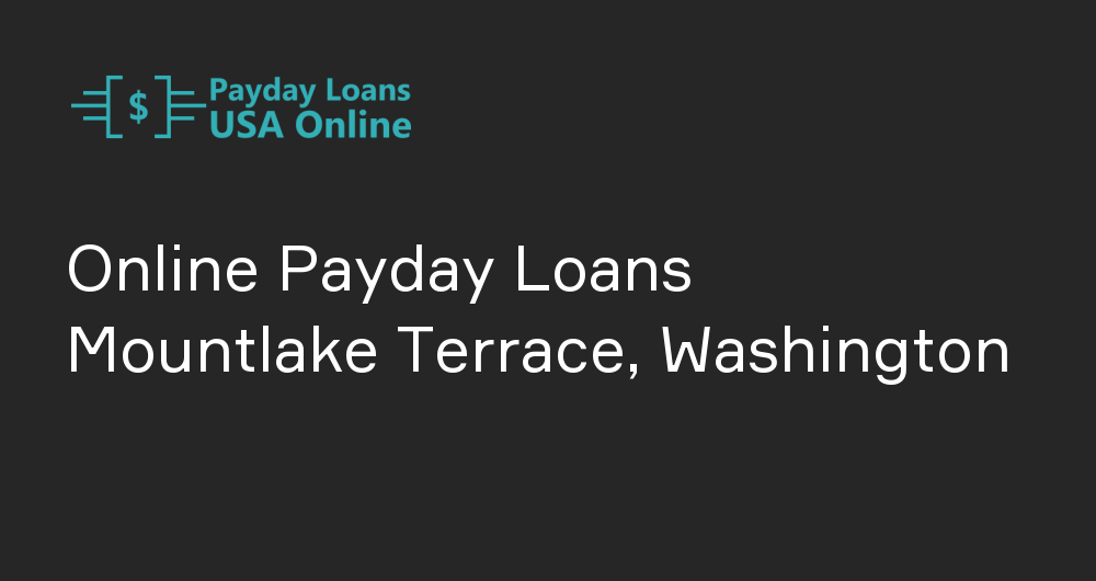 Online Payday Loans in Mountlake Terrace, Washington
