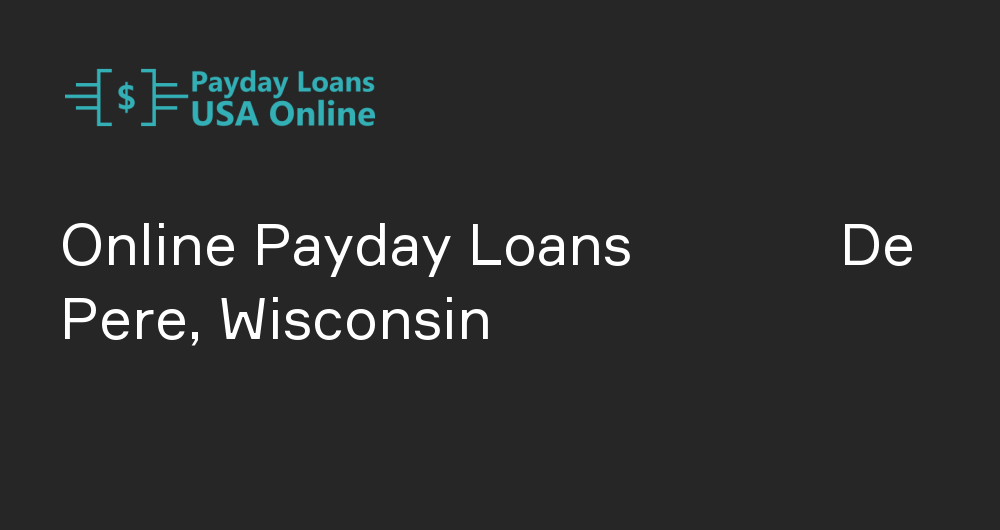 Online Payday Loans in De Pere, Wisconsin