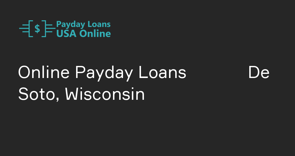 Online Payday Loans in De Soto, Wisconsin