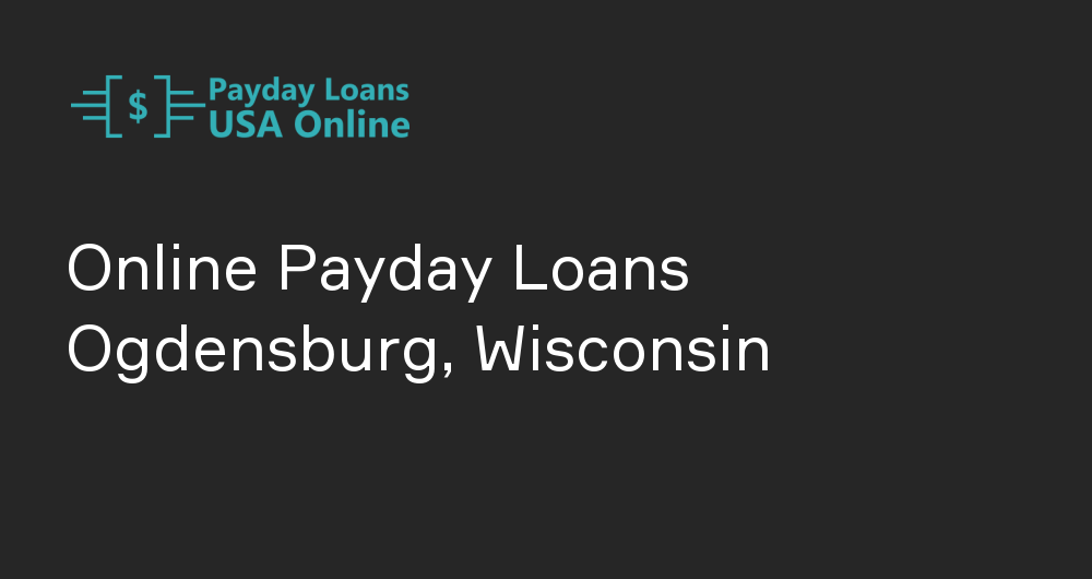 Online Payday Loans in Ogdensburg, Wisconsin