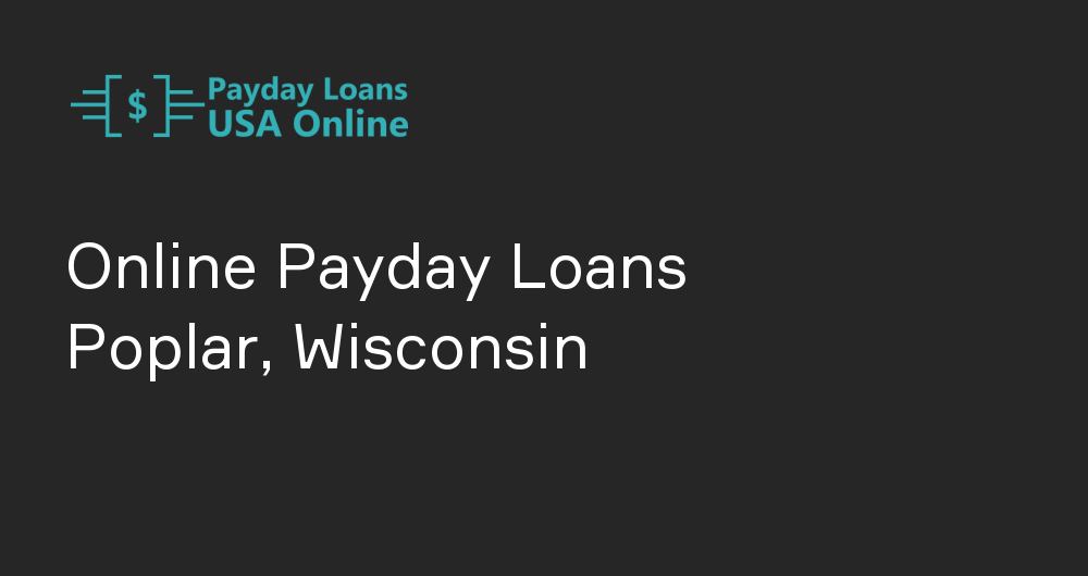 Online Payday Loans in Poplar, Wisconsin