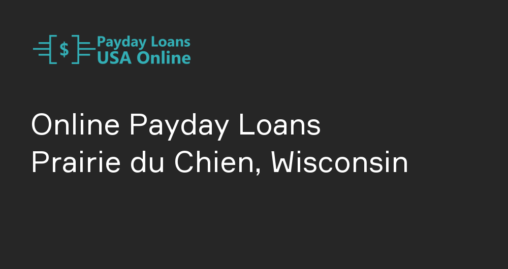 Online Payday Loans in Prairie du Chien, Wisconsin